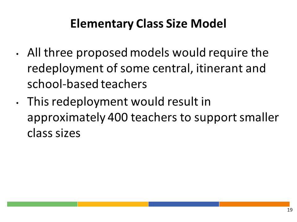 Critical point re all proposed elementary models redeploy central, itinerant and school-based teachers - approximately 400 teachers to support smaller class sizes