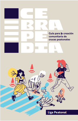 LigaPeatonal's tweet photo. #CEBRAPEDIA es una guía para la creación comunitaria de cruces peatonales. Este manual recopila los aprendizajes que desde Liga Peatonal hemos tenido durante estos más de 5 años y que ahora queremos compartir con ustedes. #PintaTuCebra https://t.co/tlLmcLbyYs https://t.co/brpbCGcc22
