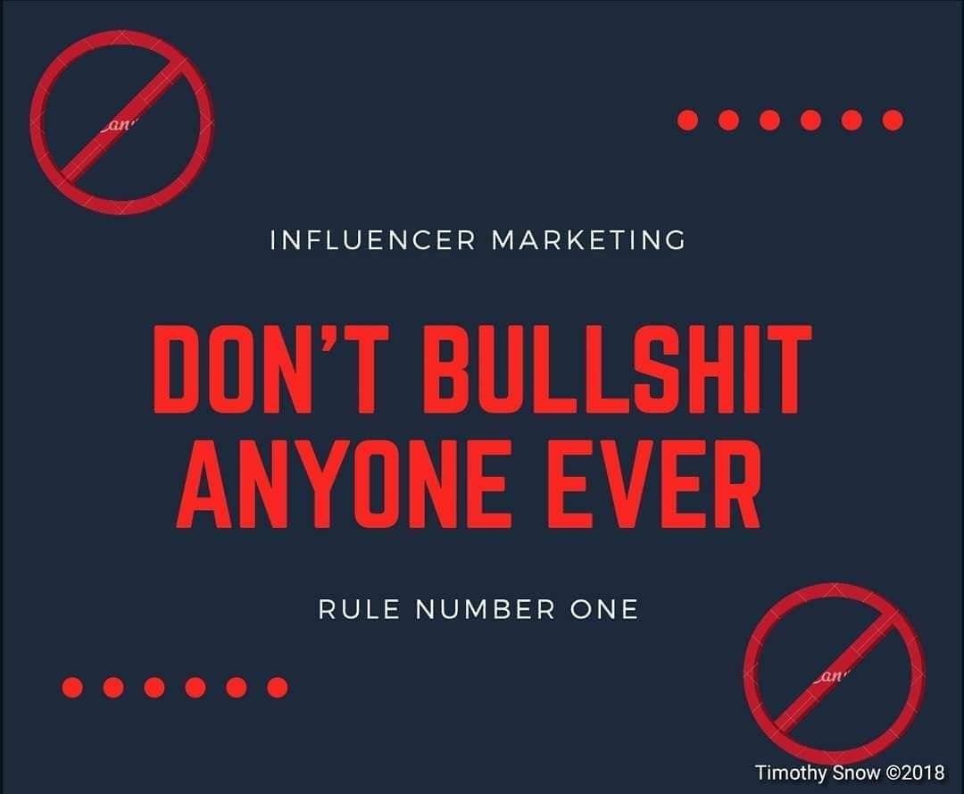 Rule Number One
#InfluencerMarketing
#InfluencerRelations