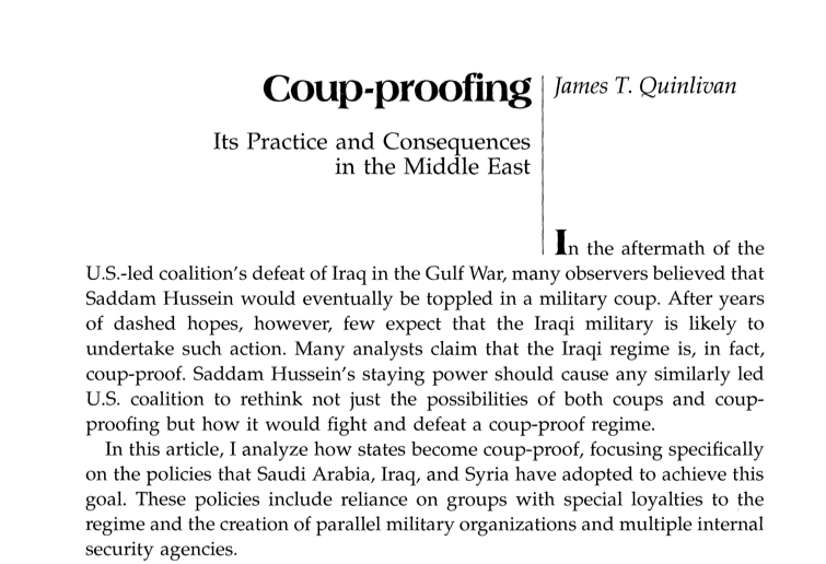 Saudi Arabia has done this coup-proofing through various ways including creation of parallel militaries and multiple security agencies that keep an eye on each other. James T. Quinlivan explains it in his famous 1999 paper. 7/n