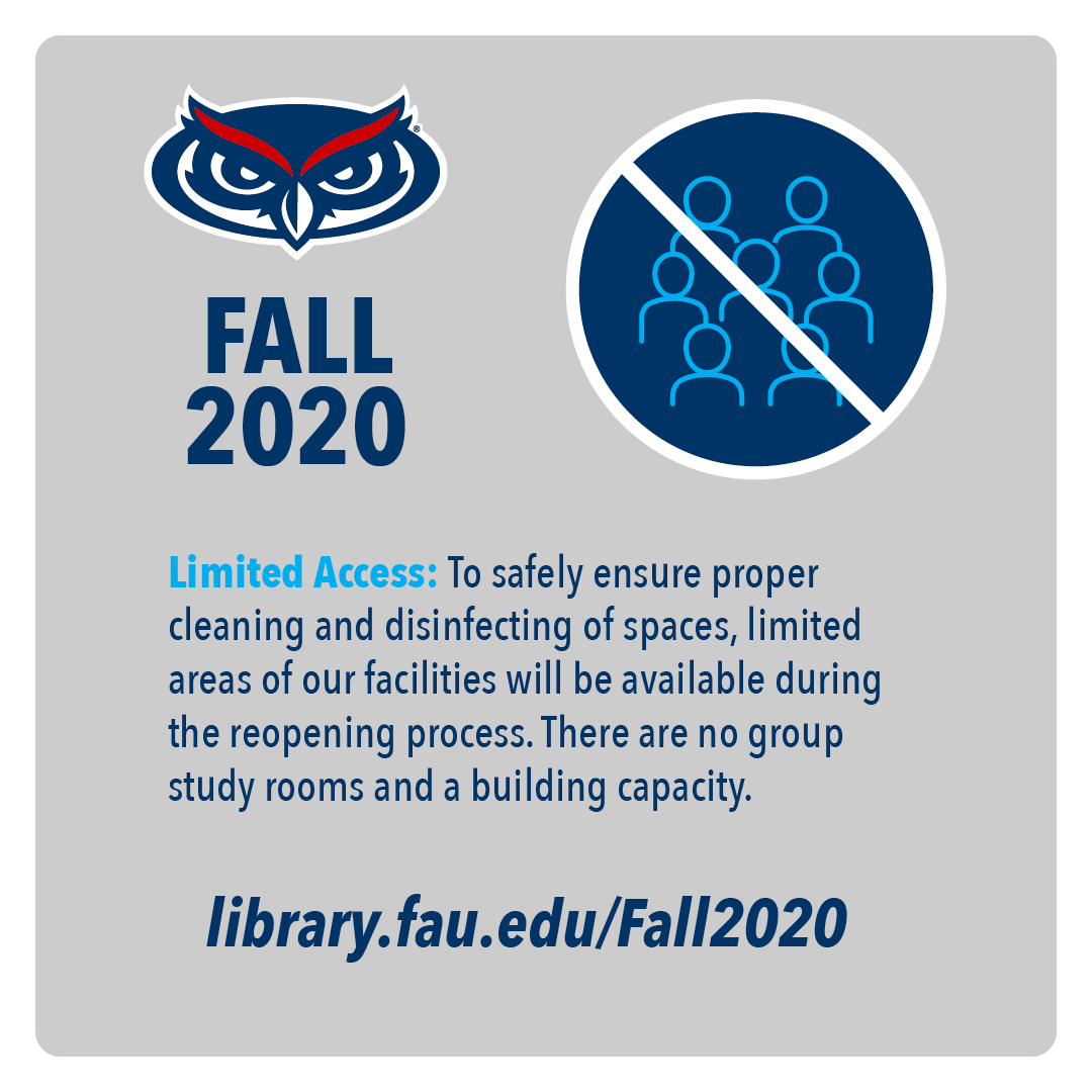 We are reopening tomorrow and know this fall will be unlike any other in the history of FAU.  Below are some important updates to make sure you are prepared for what to expect when visiting any of the FAU Libraries' facilities. For more info, head to library.fau.edu/fall2020