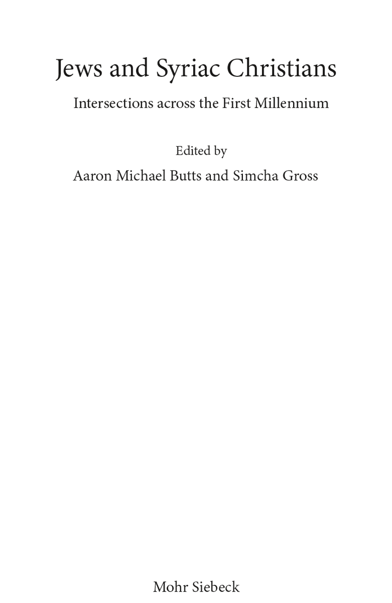 The chapter appears in the now published volume I coedited with Aaron Butts entitled "Jews and Syriac Christians: Intersections across the First Millennium," which attempts to showcase the burgeoning interest in various "intersections" between these communities. 2