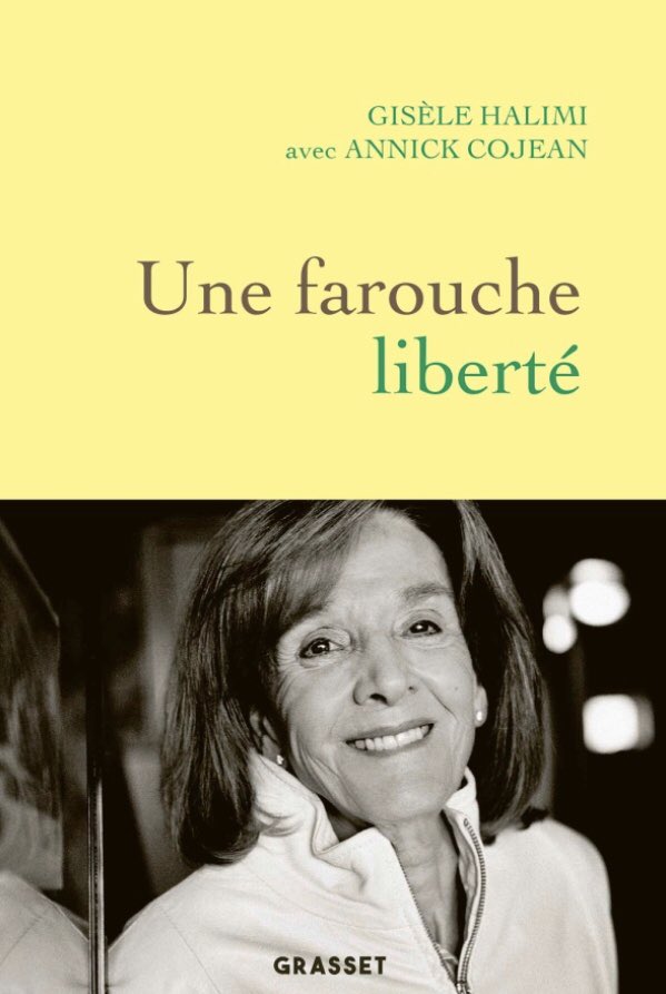 Le dernier livre de Gisèle Halimi est aujourd’hui en librairie. Elle en a relu les épreuves quelques jours avant de disparaître, et elle était heureuse de transmettre un message combattif - et le flambeau- aux jeunes générations.