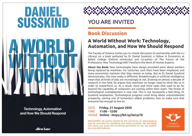 ujlibscience's tweet photo. Don’t miss out: #ScienceUJ and #UJLibrary Online #BookDiscussion on "A World Without Work: Technology, Automation, and How We Should Respond" by Dr Daniel Susskind (@danielsusskind). Fri, 21 August 2020, 11:00 - 12:00. Join using this link - https://t.co/QCK8qMcfCE https://t.co/qWHq5US0V6