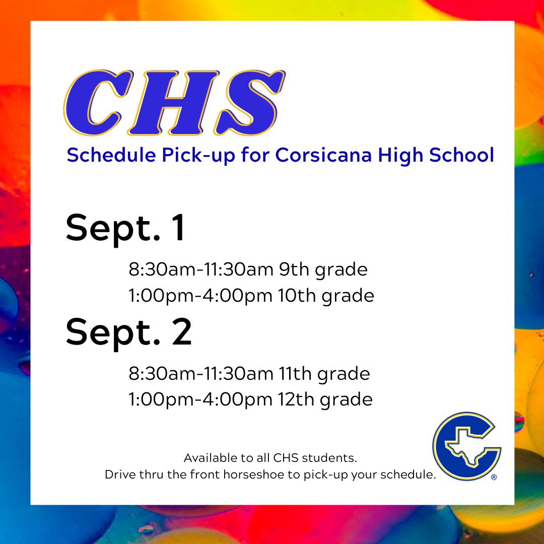 CHS Students!! Schedule pick-up is set for September 1st &amp; 2nd! All In-Person, At Home and Virtual Self-Paced Learners MUST drive thru the horse shoe at the front of CHS to get their 2020-2021 schedule and information. 

#CorsicanaISD #CHS #TCC