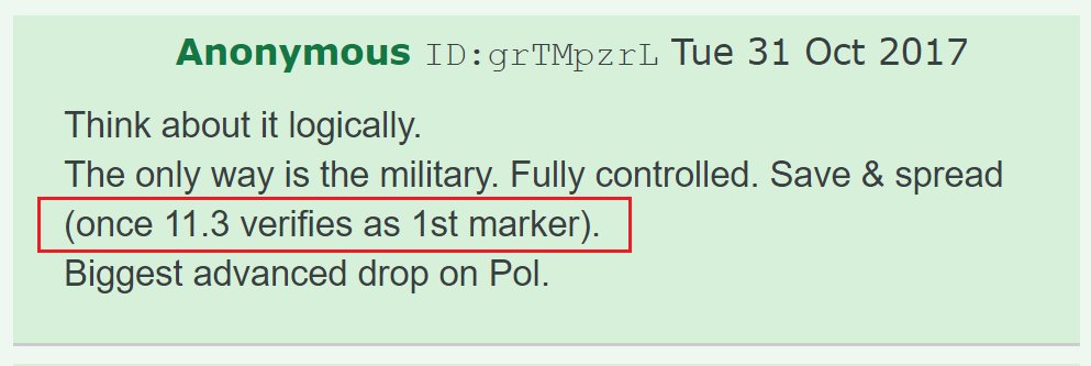 20) In October of 2017, Q posted this message. We know it was made in reference to the events of the first week of November 2017, but the phrase "11.3 verifies as 1st marker" could have a double meaning.
