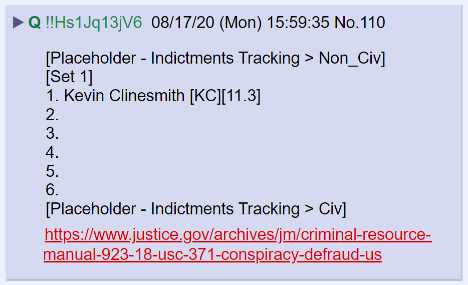 21) On August 17th, after a 17-day absence, Q filled in the first name in the first set of indictments with Kevin Clinesmith. Clinesmith's initials are KC, but if you assign a numeric value to each letter, they become 11.3.