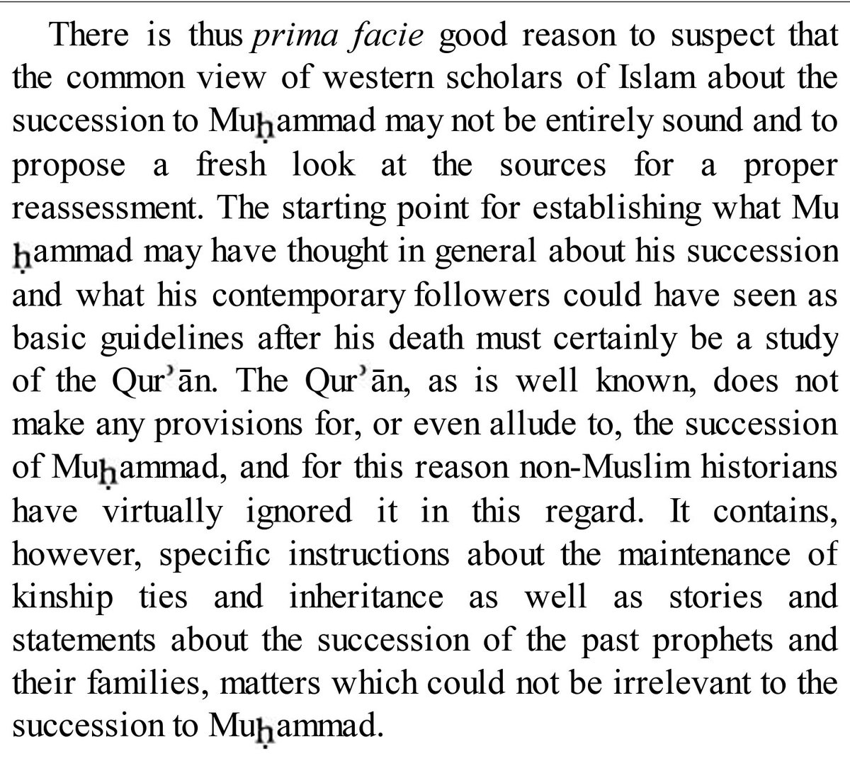 The irony of non-Muslim historians like Wilferd Madelung accepting that studying the Quran is a priority to understand Islamic history while dismissing its verses/tafsir/teachings in the same breath. Foreboding.PS Succession: (5:55) (7:142) (13:43) (17:80) (43:4) to name a few.