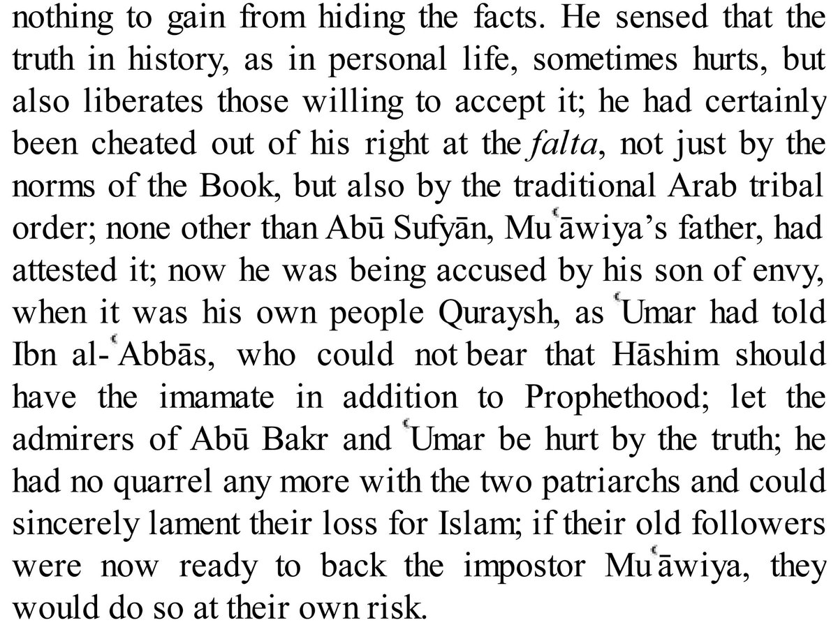 It seems Madelung has accepted Shia view that Imam Ali had indeed been cheated to claim what was his. And, although a historian on a mission to not be hindered by any sectarian narrative, it seems he's judged Muawiya as a decpetive antagonist & Imam Ali as an earnest protagonist.