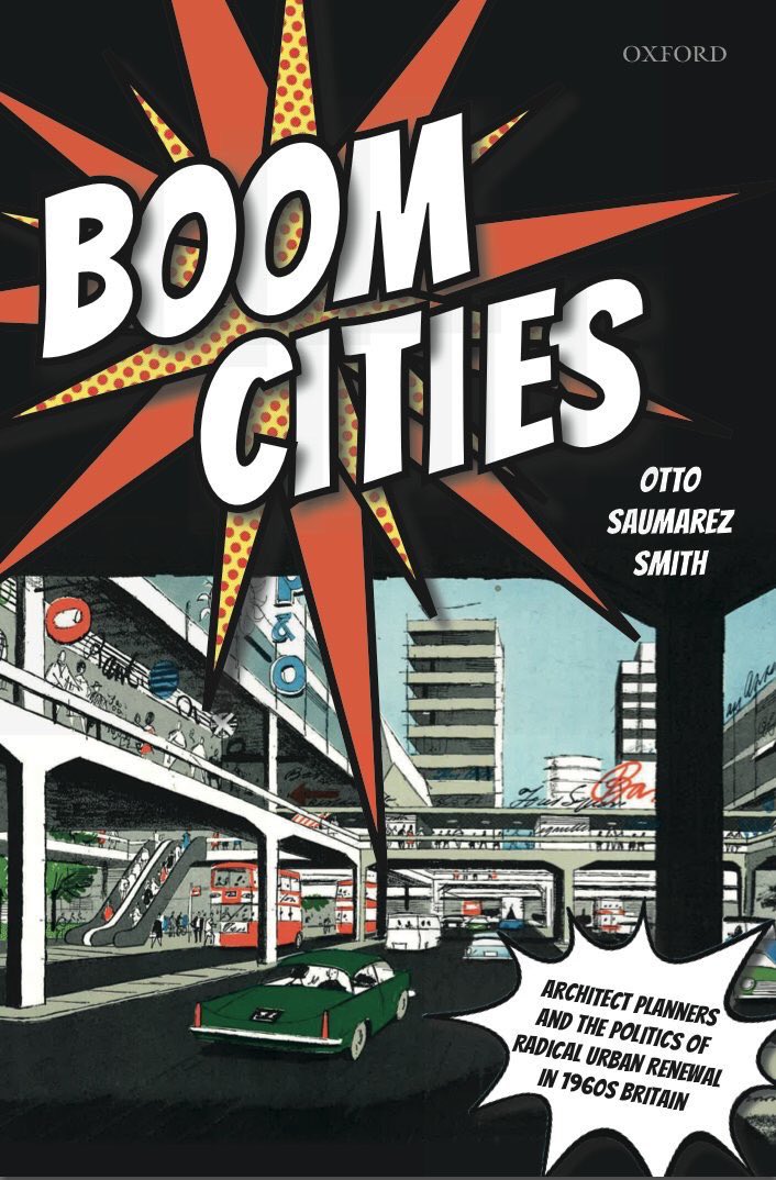 OSaumarezSmith's tweet image. My @OUPHistory book "Boom Cities, Architect Planners and the Politics of Radical Renewal in 1960s Britain", is out now in affordable paperback.
It covers a constellation of ideas about the rebuilding of city centres for affluence and the car in the 1960s.
global.oup.com/academic/produ…