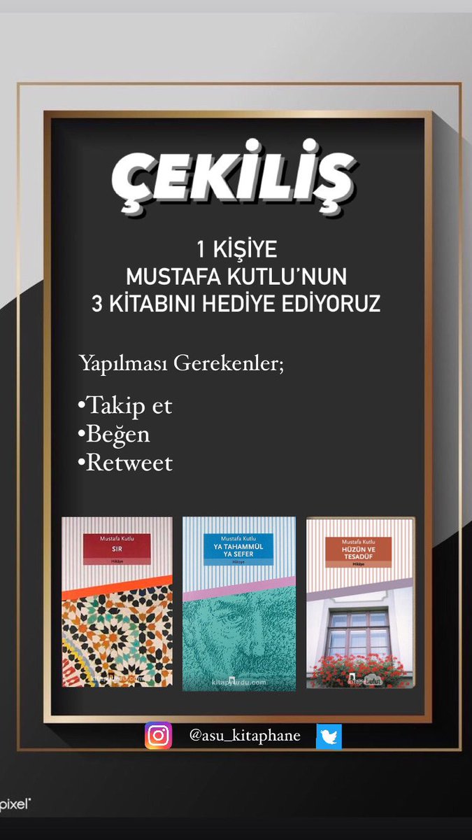 ✨ KİTAP ÇEKİLİŞİ ✨
Mustafa Kutlu’nun 
•SIR
•YA TAHAMMÜL YA SEFER
•HÜZÜN VE TESADÜF 
✨
3 Kitabını 1 Kişiye Hediye Ediyoruz.

🔖 Katılım Şartları:
Takip et
Beğen
Retweet

🗓 Çekilişimiz 9 Eylül Çarşamba günü açıklancaktır.