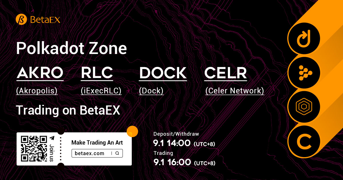 AKRO、DOCK、RLC、CELR will be launched on BetaEX at 16:00(UTC+8) Set 1 th 2020, and we will openAKRO/USDT 、DOCK/USDT 、RLC/USDT 、CELR/USDT trading pair, welcome to experience!
#BTC $BTC $DOT <a href="/Polkadot/">Polkadot</a> #AKRO <a href="/akropolisio/">akropolisio</a> <a href="/docknetwork/">Dock Labs</a> #DOCK <a href="/CelerNetwork/">CelerNetwork</a>  $CELR