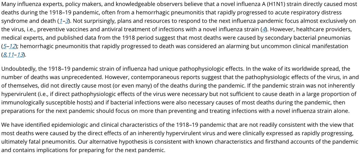 103) “We have identified epidemiologic and clinical characteristics of the 1918–19 pandemic that are not readily consistent with the view that most deaths were caused by the direct effects of an inherently hypervirulent virus…”