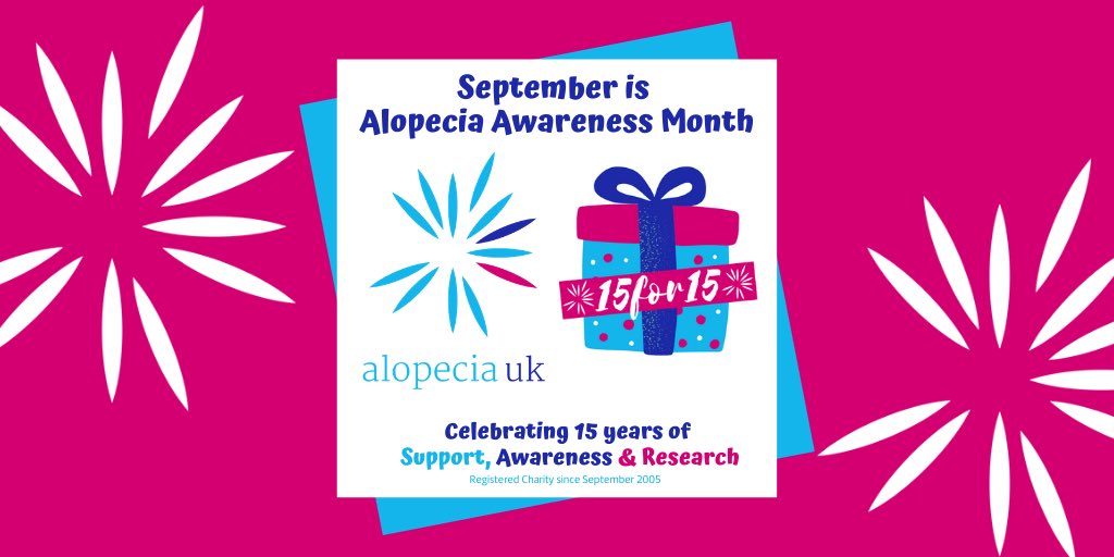 September is Alopecia Awareness month. This September is  @AlopeciaUK 15th birthday and I have signed up to be an AUK Birthday Champion. Alopecia UK is a small charity which works hard to improve the lives of those affected by Alopecia.  #AUK15for15