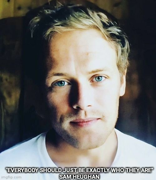 Today no quotes because I found a photo of Sam where everything is said ❤❤❤

Happy tuesday and new Month my sweet fellows 😘😘💙💙💙

#samheughan 
#BeYourself 
#dontchangeforanyone
#Stayasyouare ❤💜🥰🌺😘💙