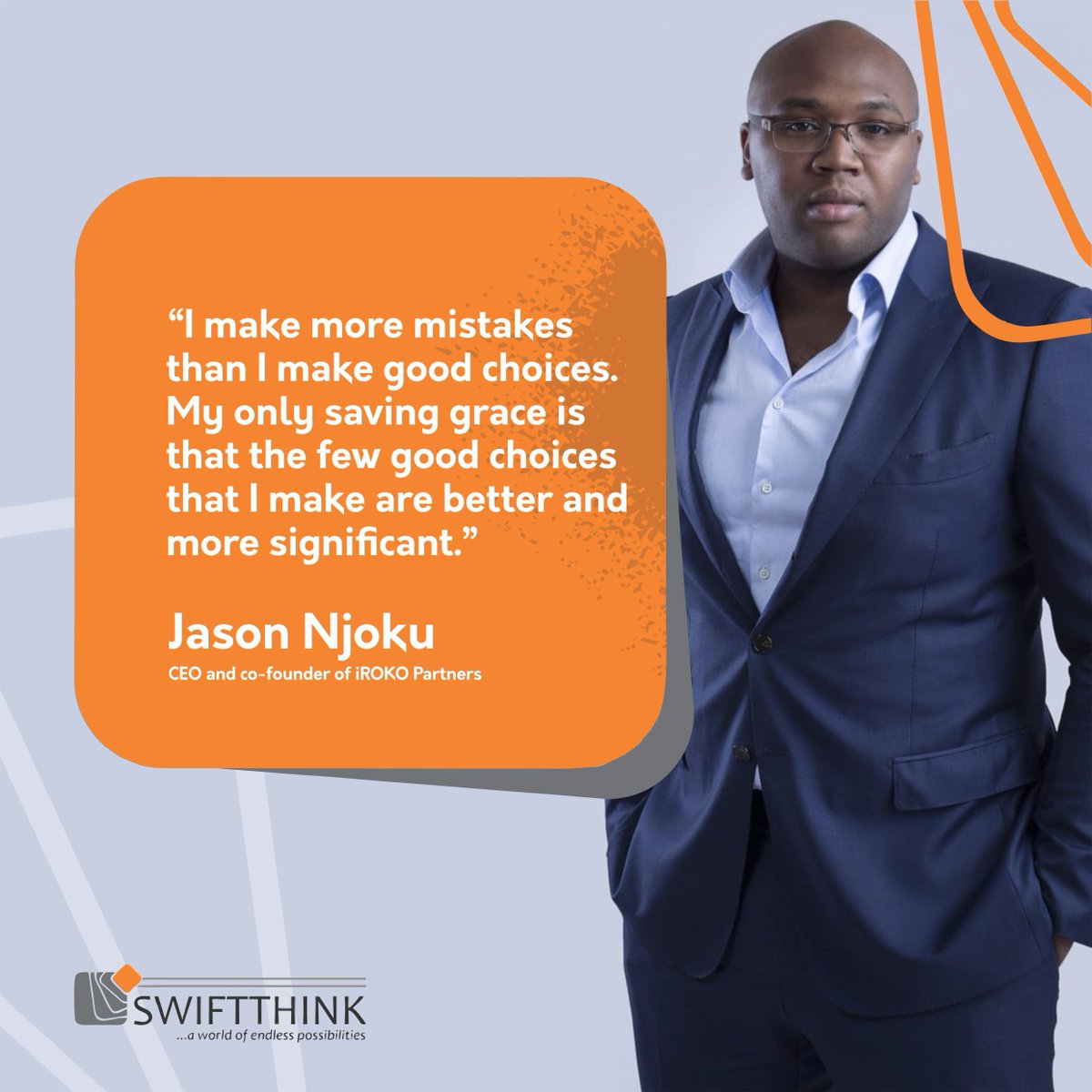 swiftthinkNG's tweet image. “I make more mistakes than I make good choices. My only saving grace is that the few good choices that I make are better and more significant.” - Jason Njoku, CEO and co-founder of iROKO Partners
#SwiftThink #BusinessQuotes