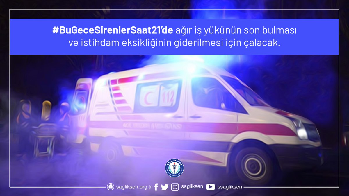 #BuGeceSirenlerSaat21’de ağır iş yükünün son bulması ve istihdam eksikliğinin giderilmesi için çalacak.