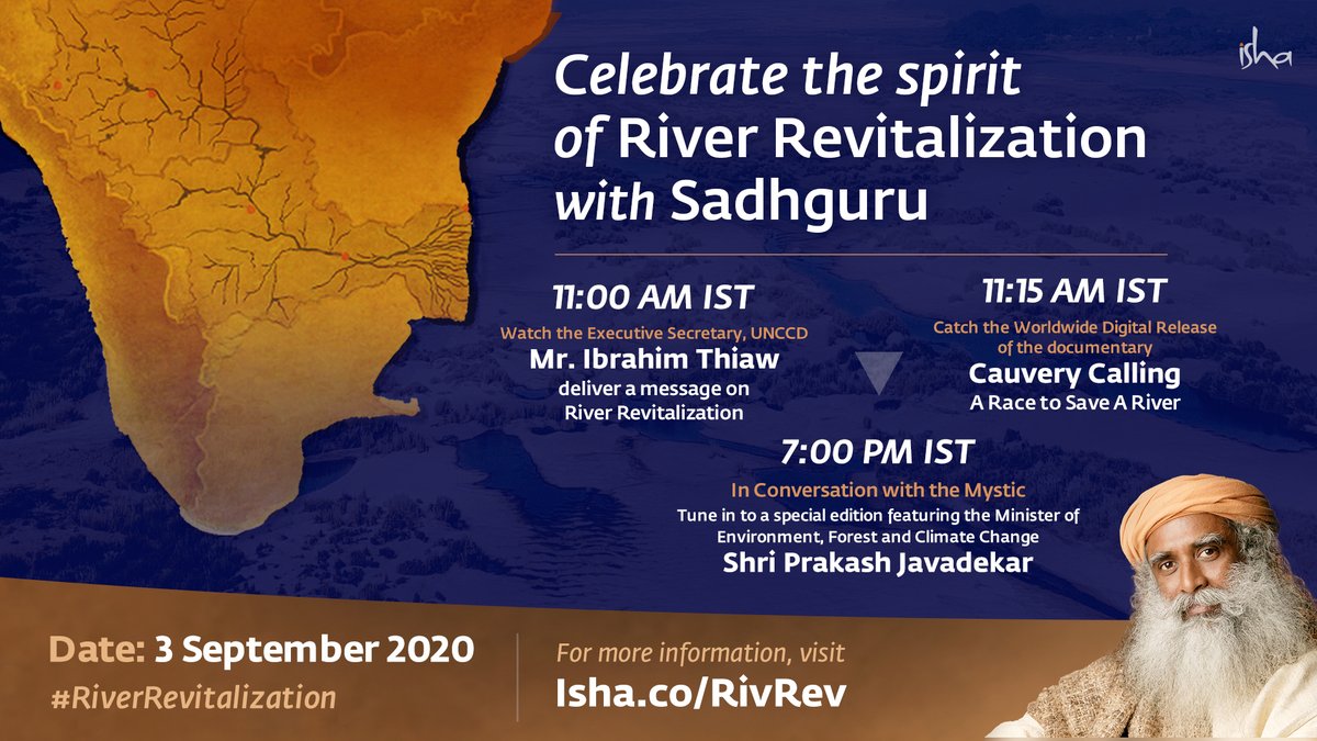 September 3, a day dedicated to #RiverRevitalization. The auspicious occasion will feature the Executive Secretary, @UNCCD, Mr @ibrahimthiaw, Union Minister, Mr. @PrakashJavdekar, and the Mystic @SadhguruJV himself. Catch all this & more, exclusively at Isha.co/RivRev