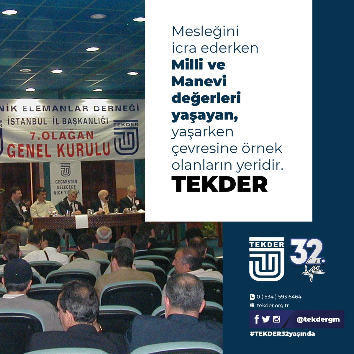 Mesleğini icra ederken Milli ve Manevi değerleri yaşayan, yaşarken çevresine örnek olanların yeridir TEKDER. #TEKDER32yaşında