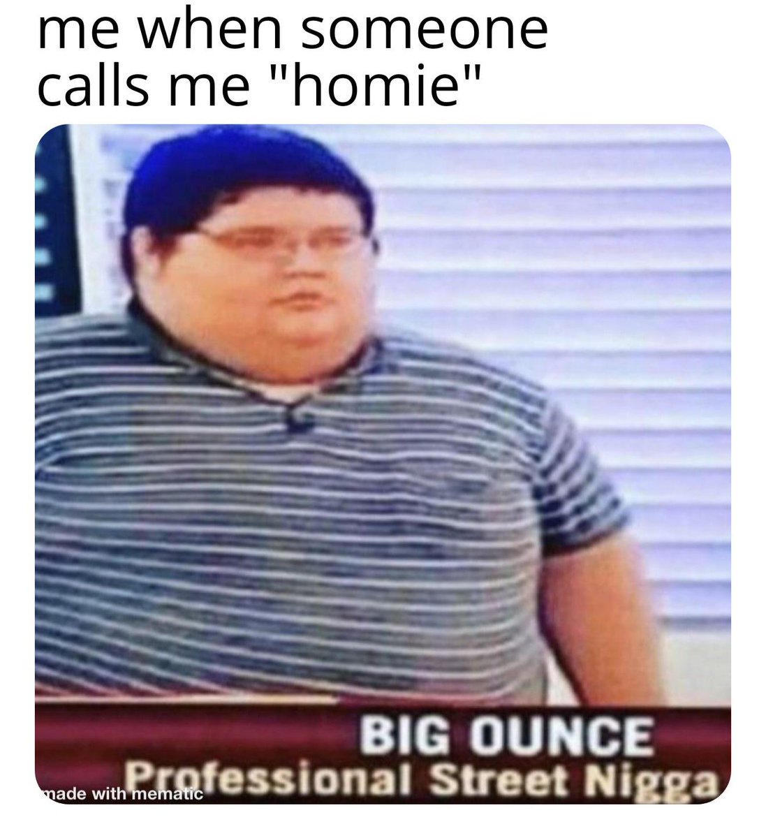 theMemesBot's tweet photo. Let me introduce my homie Big Ounce https://t.co/Tiim9og730