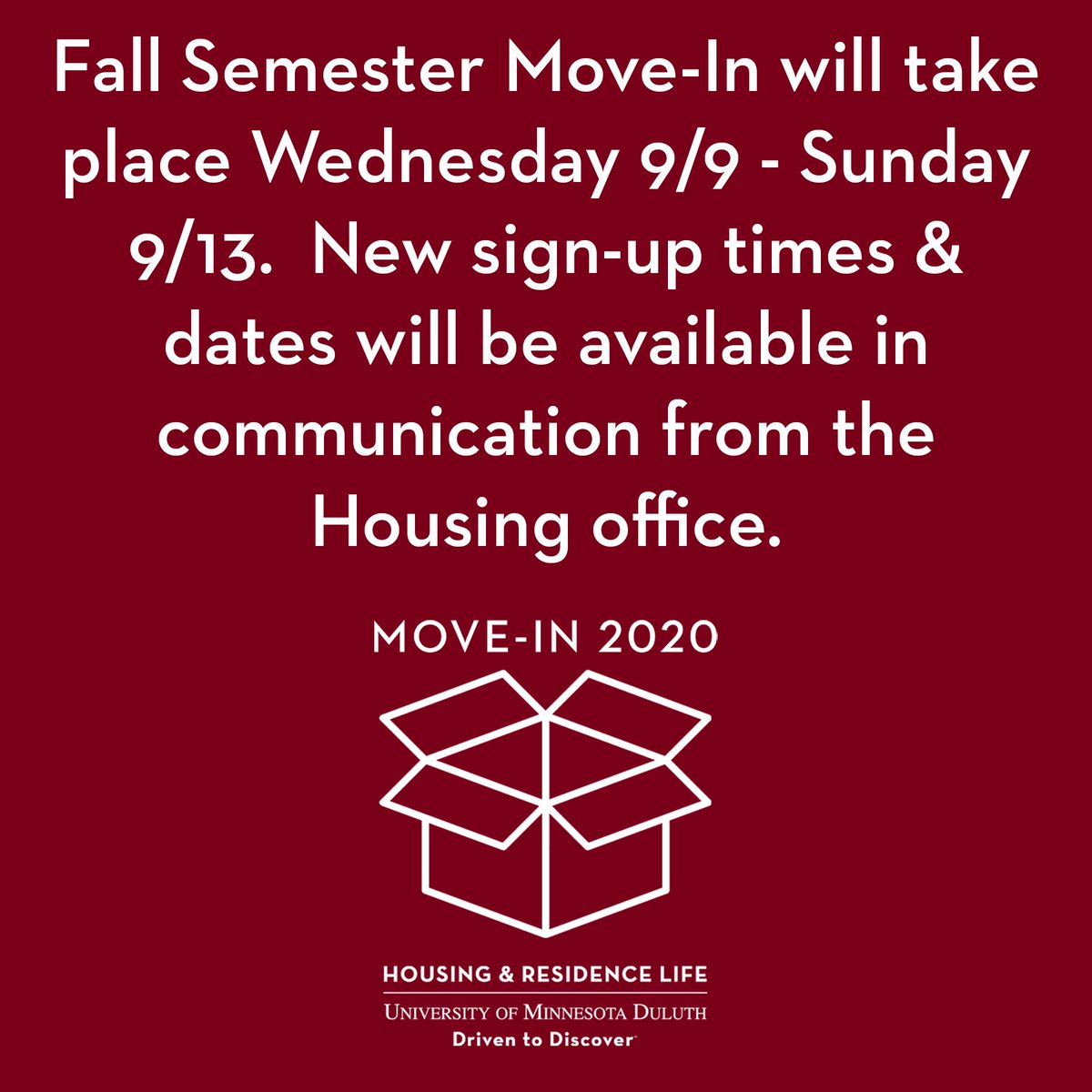 Keep an eye on your email for communication from Housing about selecting new sign-up times/dates for move-in.