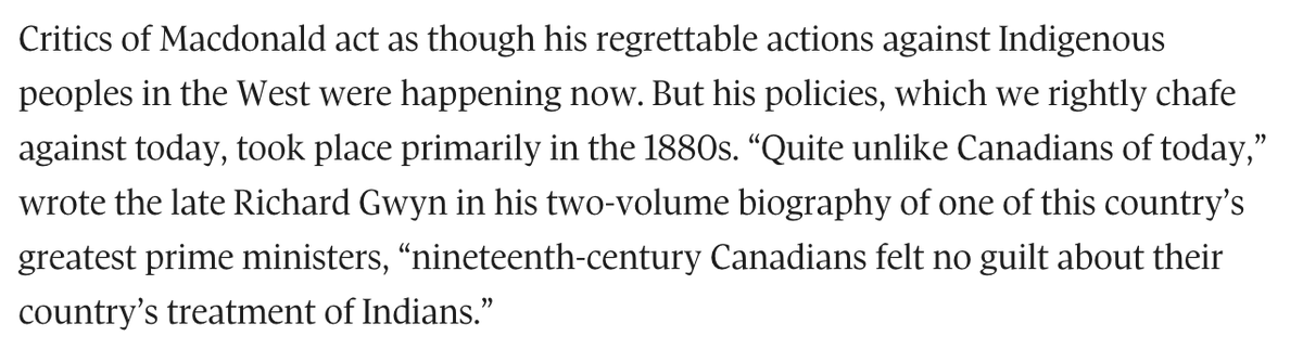 This statement is dumbfounding. Indigenous people in Western Canada ARE still living with the consequences of JAM's policies. Colonialism is a structure not an event JDM, and JAM was the architect of this structure in Canada.