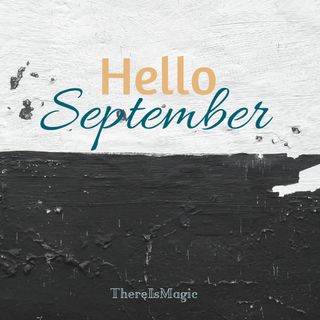 ThereIsMagicTW's tweet image. #HelloSeptember
You kind of snuck up on me this year. Not your fault, but you older sibs have kind of had a rough pass. I really hope that you can turn things around. My heart and mind need a reprieve. Looking forward to seeing the best of you. 💙

#writerslife #love #tuesday