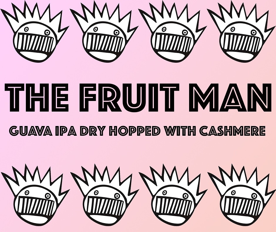 Releasing this Friday!

The Fruit Man (6.6% ABV) - The boognish strikes back with another banger of a brew. The Fruit Man is brewed with massive amounts of pure guava and dry hopped to extreme levels with Michigan Cashmere hops. Fruity and sophisticated.