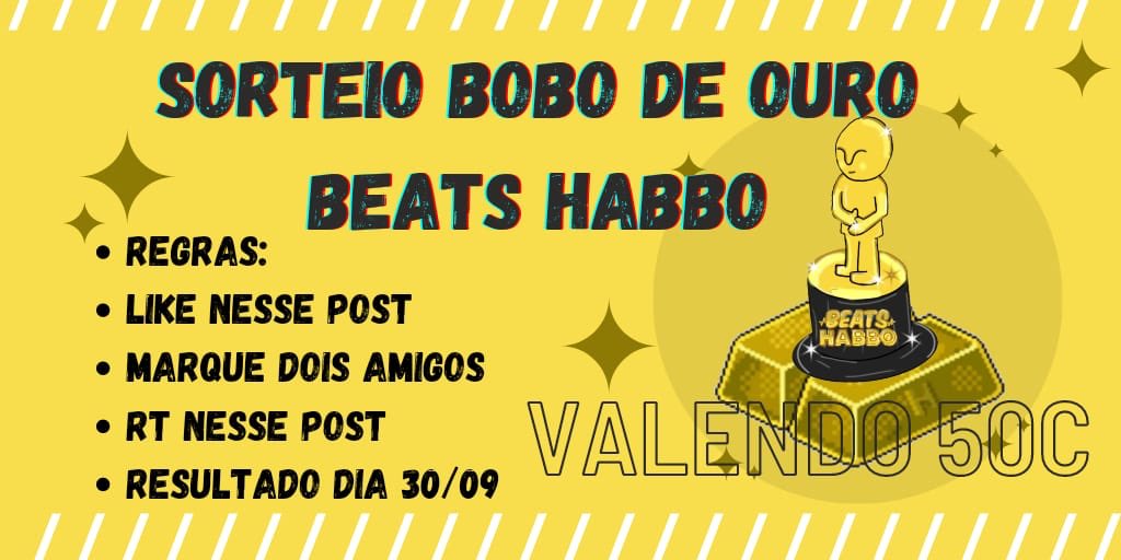 🏆SORTEIO BOBO DE OURO🏆

Em Celebração de um grande evento anual da BeatsHabbo, decidimos lançar um sorteio a todos os seguidores,

Durante o mês iremos soltar alguns spoilers do que irá acontecer,

Regras:

👉🏽Seguir <a href="/FsBeatsHabbo/">BeatsHabbo 🎧</a> 

👉🏽Seguir os passos nas instruções da imagem:
