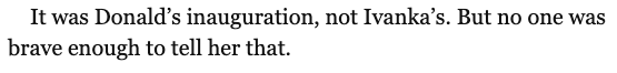 The clearest thing to emerge from this mess of a book is that we're going to be dealing with Ivanka's personality disorders long after we're rid of Donald's, by whatever means