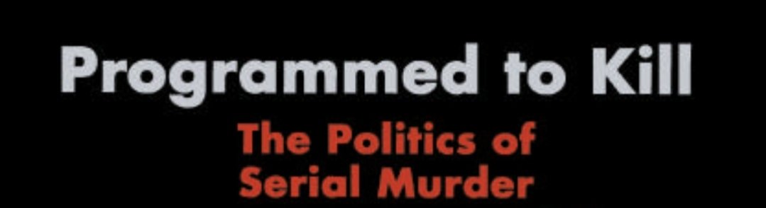 Programmed to Kill - the Politics of Serial Murder by David McGowan, iUniverse, 2004Let& #39;s begin