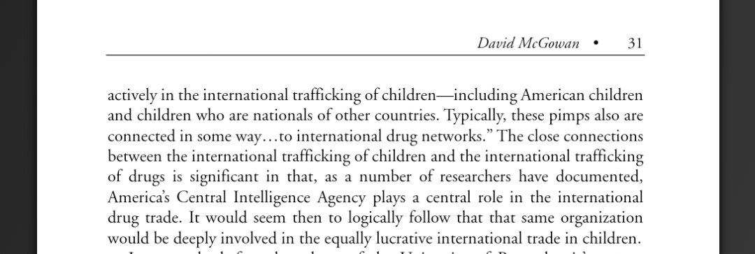 "(The) CIA plays a central role in the international drug trade. It would seem to logically follow that the same organization would be deeply involved in the equally lucrative international trade in children."11-13