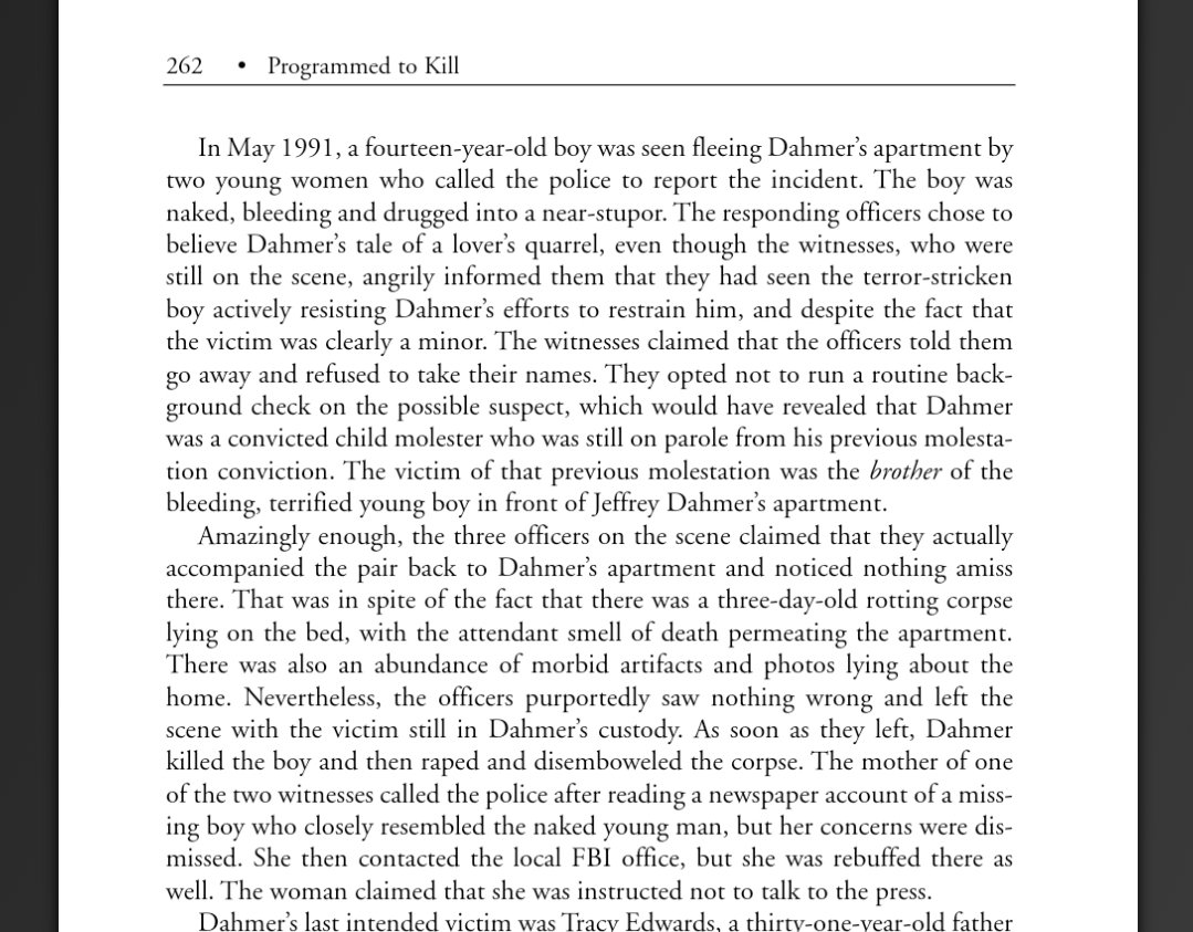 Dahmer was on parole for much of his killing spree, officers ignored pleas to investigate, a few cops claimed they'd visited his apartment and found nothing amiss. 19-20