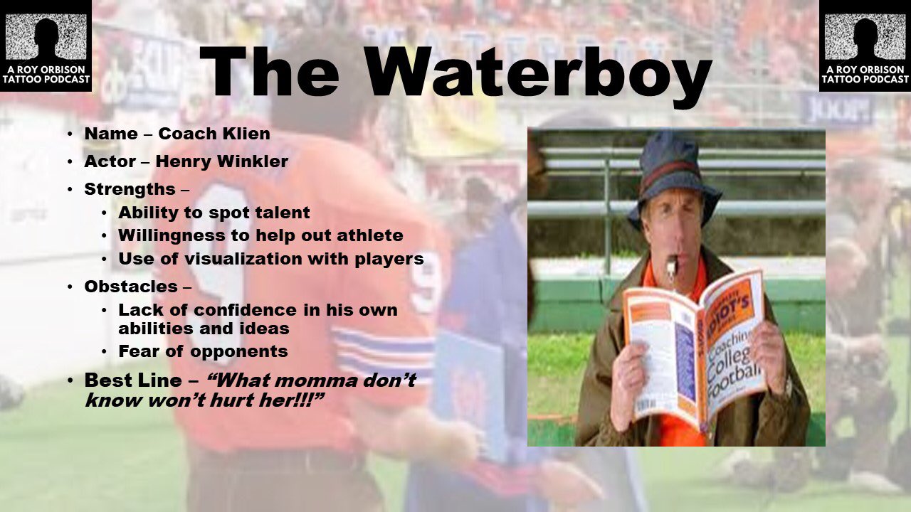 A Roy Orbison Tattoo Podcast On Twitter Profile Of Hwinkler4real As Coach Klien In Happymadison Production The Waterboy As He Identifies Talent In Unusual Places For The Mud Dogs Listen To