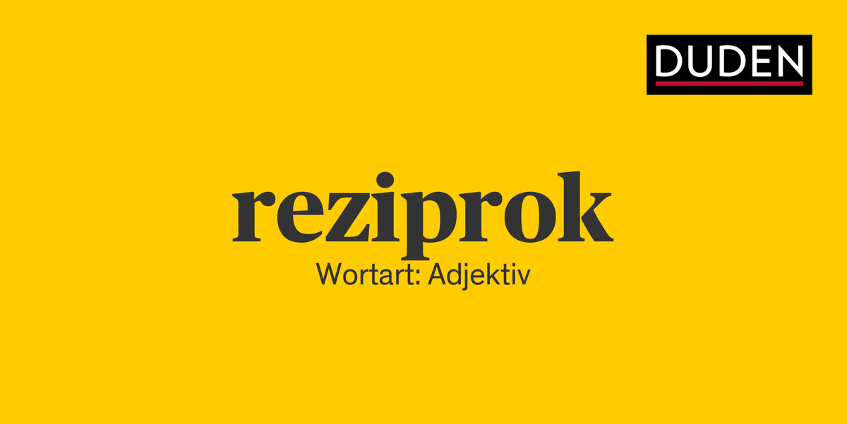 Dudenverlag's tweet photo. #WortDesTages #Reziprok

https://t.co/P9O5D3OfOO https://t.co/C7uuJgYdkI