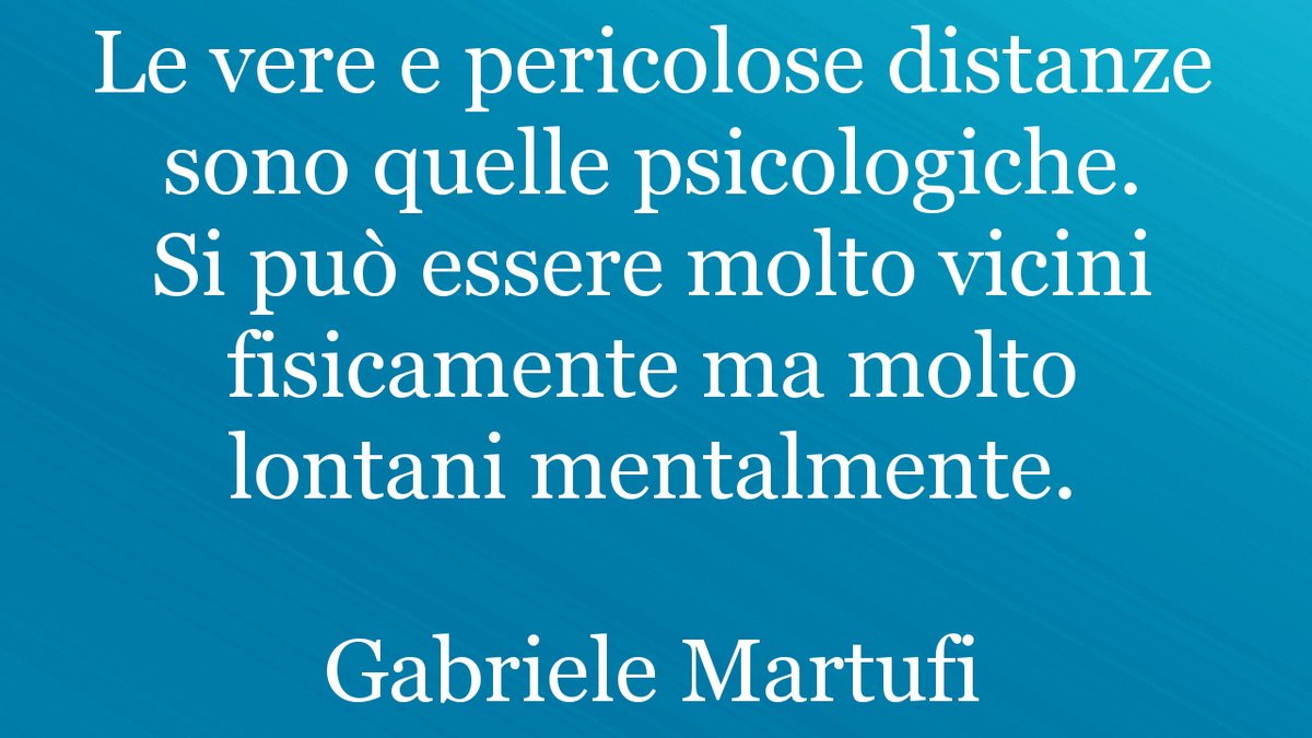 Gabriele Martufi على تويتر Le Vere E Pericolose Distanze Sono Quelle Psicologiche Si Puo Essere Molto Vicini Fisicamente Ma Molto Lontani Mentalmente Gabriele Martufi Gabrielemartufi Aforismi Citazioni Frasi Massime Pensieri Riflessioni