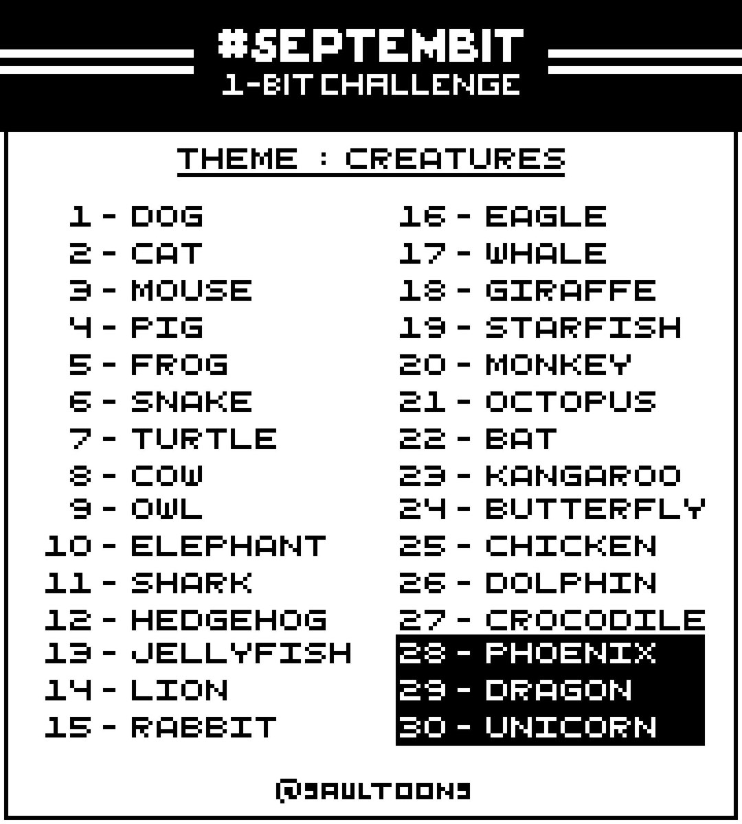 septembit's tweet photo. Introducing #SeptemBIT, a 1-bit pixel art challenge!
30 days, 30 prompts. The first 27 in 16x16px, the last 3 in 32px - Black & White only.
Share your art with #SeptemBIT and Come and join the Discord: https://t.co/tt6VY1iowp
#pixelart #artchallenge https://t.co/H6LoaExB04