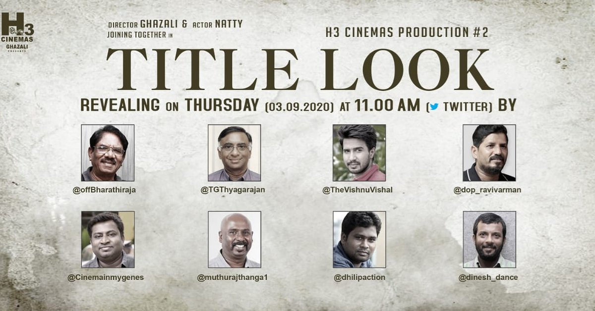 Happy to share & Eagerly waiting for the Title and First look of #H3cinemas Producer and @director_ghazali sir project lead by DOP #NATTY will be revealed by Director Mr. BHARATHIRAJA , Mr. TG Thygarajan , DOP Mr. Ravivarman , Mr. Vishnu Vishal, Dance Master Dhinesh & Mr. Dilip