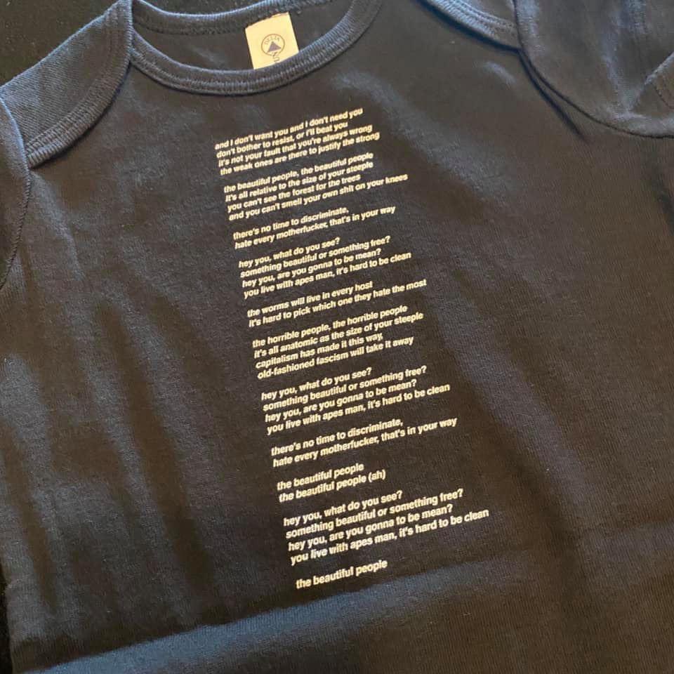 “Beautiful People.”I blew out my JL Audio 15 inch speakers in 2001 listening to the live version of this from “The Last Tour on Earth” on Main St. outside The Lab.James also has a onesie with all of the lyrics to this song on it.