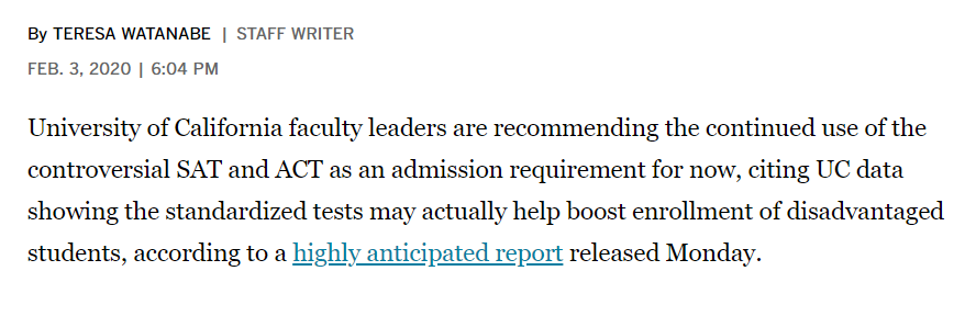 In February, a faculty committee issued a 200-page report that found that the SAT was not discriminatory and should remain as an admissions requirement  https://www.latimes.com/california/story/2020-02-03/uc-should-keep-sat-and-act-as-admission-requirements-faculty-report-says