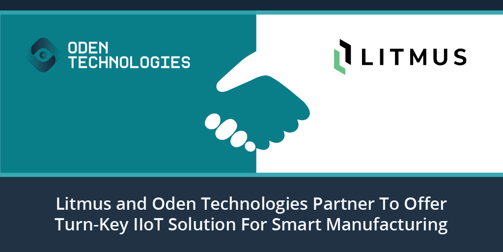 Oden Technologies and Litmus announce partnership to offer a comprehensive guided analytics solution to customers in less than 30 days. <a href="/LAutomation/">liam automation</a>