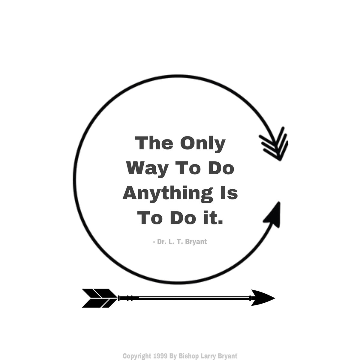 Drlt_'s tweet photo. “The Only Way To Do Anything Is To Do It.” - Dr. L. T. Bryant
#quoteoftheday #drlt #proverbs #JustDOIt #InspirationalQuotes #DeepThoughts #inspiring #straightupstraightdown https://t.co/Juq9yyRklz