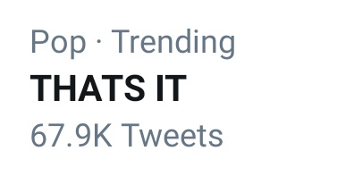 at 4:19 PM bst, we realised the day was over, WAS THAT IT and THATS IT started trending in the UK.