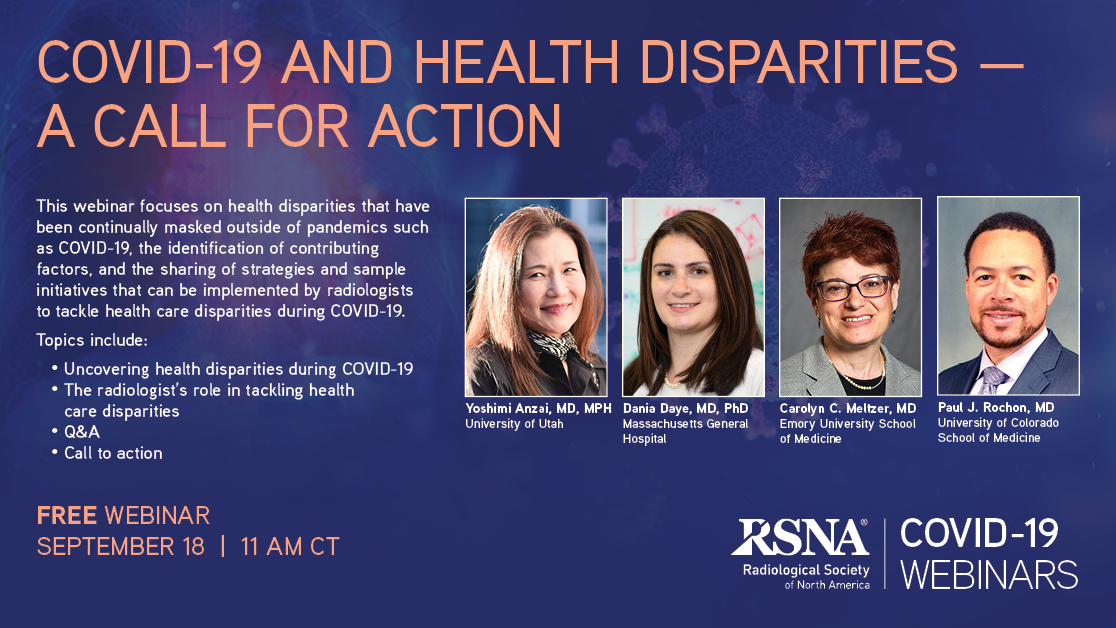 Register for our next free webinar: #COVID19 and Health Disparities – A Call for Action. Learn the radiologist's role in tackling health care disparities during the pandemic on September 18 at 11 AM CT: bit.ly/3bc0NrK #HealthEquity #RadTwitter