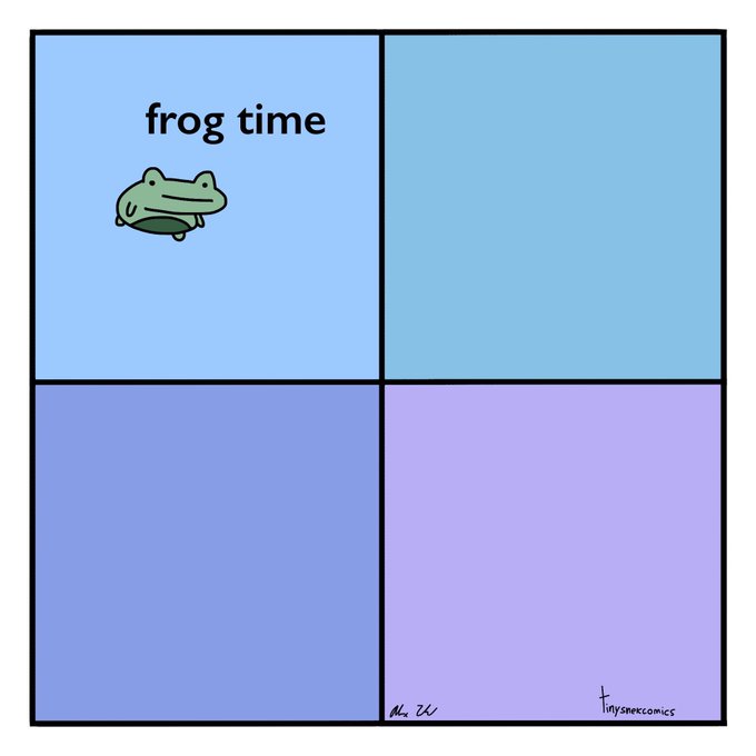 times are bad

have a frog time, on me 