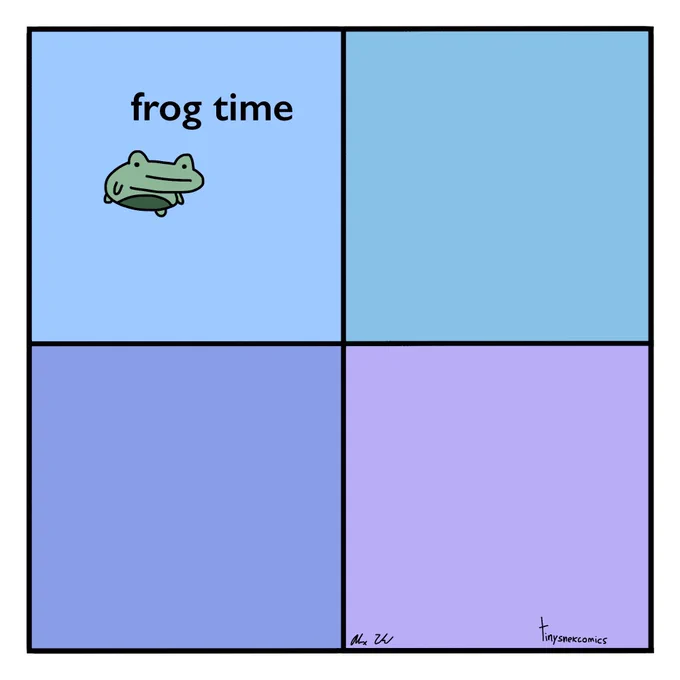 times are bad

have a frog time, on me 