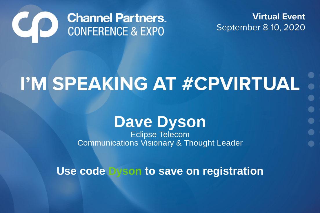 9/9 at 12:10 EST tune in for <a href="/Channel_Expo/">Channel Partners</a> Events #cpvirtual to hear our Chief Strategist <a href="/TheDaveDyson/">Dave Dyson</a>  discuss leveraging the power of your relationships in the current era and beyond.

Register with discount code at the link below:

lnkd.in/gTuH_kp
