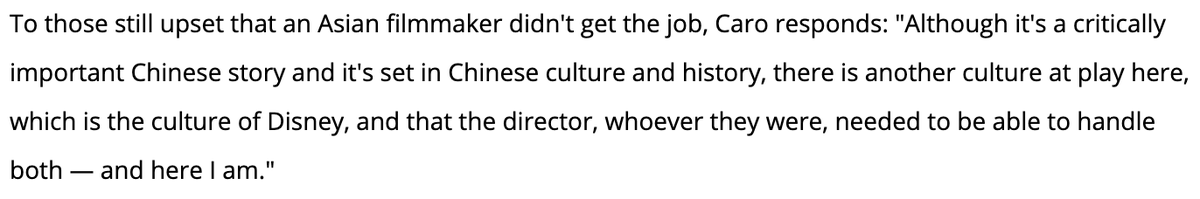 Some more quotes from director Caro also about "Disney culture" and how that's distinct from "Chinese culture." And that only she, a White director, could truly handle both. And that the only way to find people who understood Disney culture was to look for non-Chinese directors.