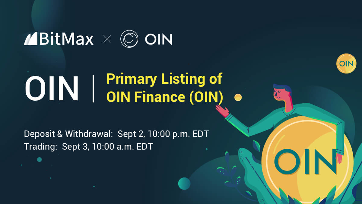 AscendEX_'s tweet image. A new wave of #BitMaxListing starts tonight⚡️⚡️#wenBitMax

#BitMax is excited to announce the primary listing of @FinanceOin (#OIN), a layer 2 cross-chain infrastructure for #DeFi, on 9/3 at 10AM EDT📈 

D &amp;amp; W available now.

Stay tuned: bit.ly/3hT4ViW