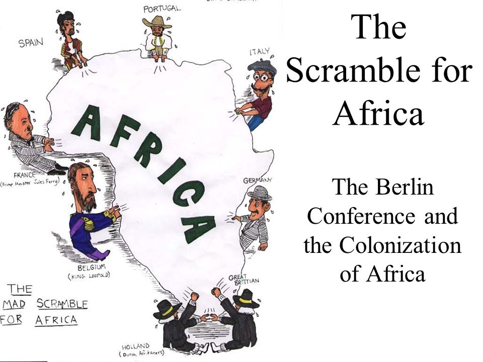 2. African kingdoms & territorial chieftaincies were subdivided among European super powers at a conference held at Berlin in 1884. Like vultures circling around a corpse Europeans had been slowly infiltrating Africa in previous centuries waiting for the right moment to pounce.